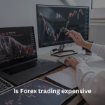 Is Forex trading expensive